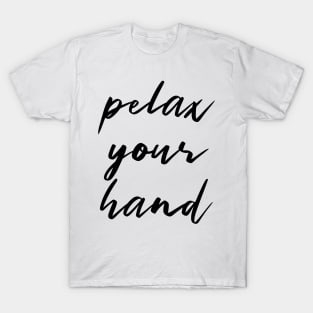 Relax your hand. Nail Artist, Nailtech  Gift Ideas T-Shirt